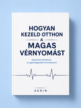 Hogyan kezeld otthon a magas vérnyomást